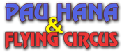 Pau Hana and Flying Circus